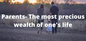 Read more about the article Parents- The most precious wealth of one’s life